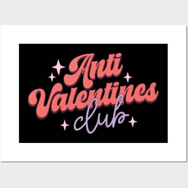 Anti Valentine's Day Club Gifts Wall Art by Teewyld